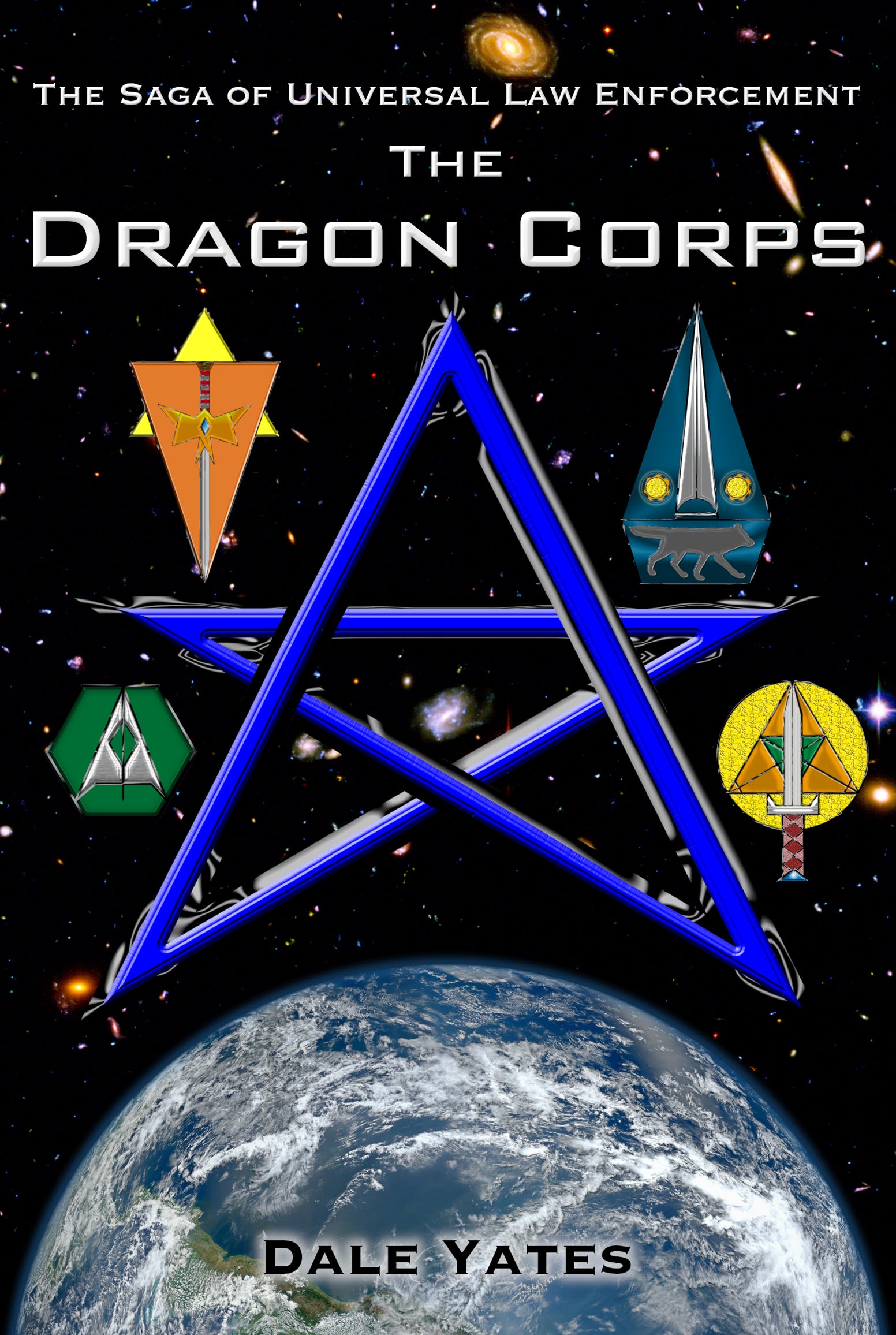 Cover of The Dragon Corps book. The Sage of Universale Law Enforcement. The Dragon Corps. Dale Yates.