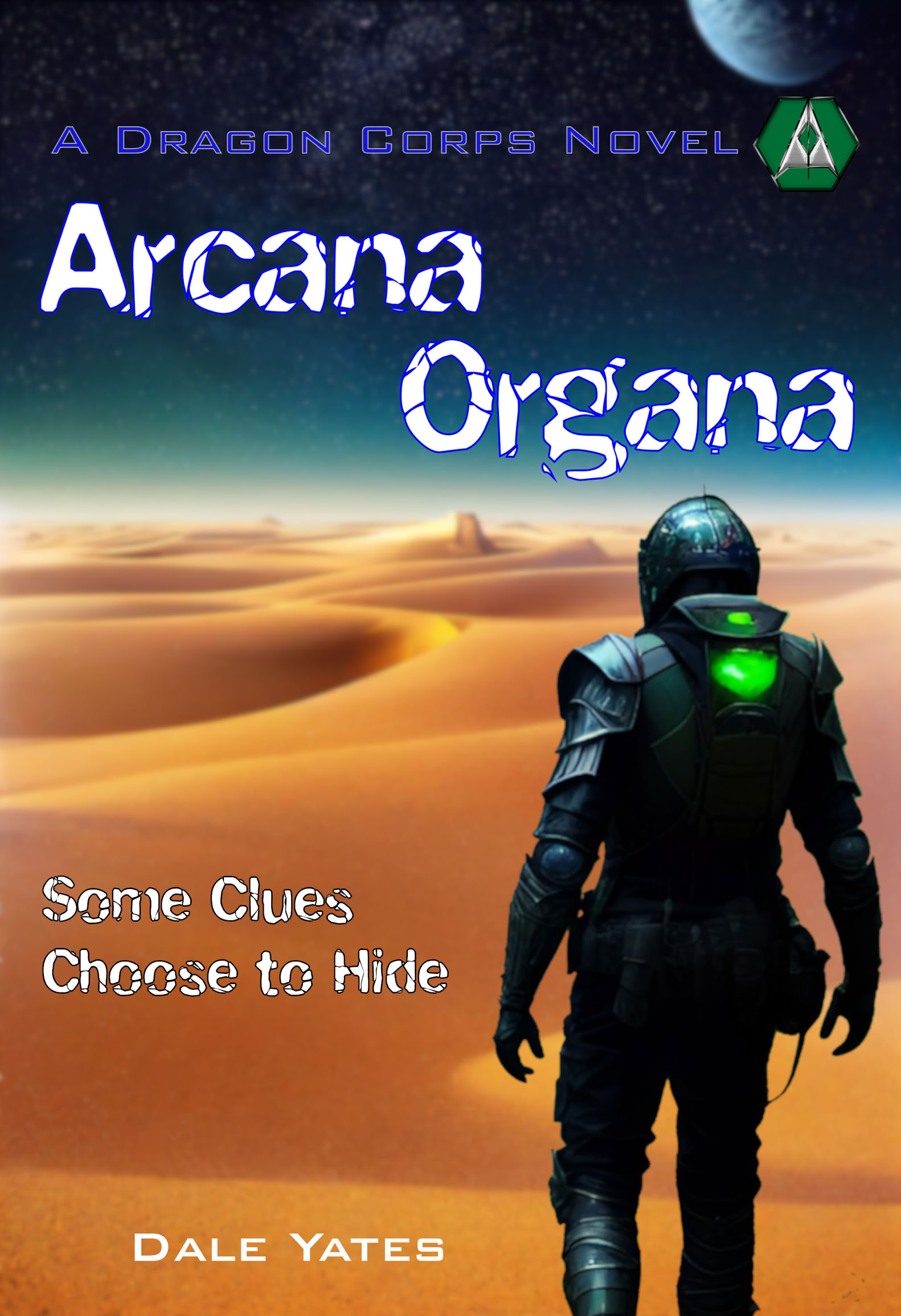 Cover of the book. A Dragon Corps Novel. Arcana Organa. Some Clues Choose to Hide. Dale Yates.